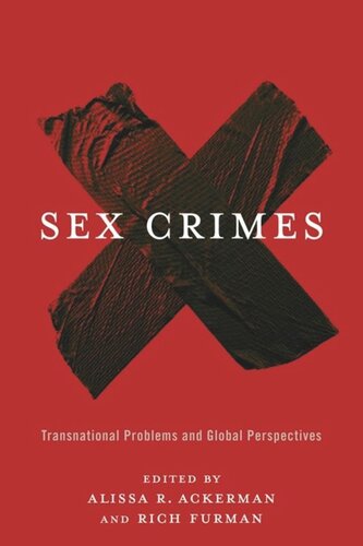 Sex Crimes Transnational Problems And Global Perspectives Pilot Project Ebook Available To Selected Us Libraries Only Alissa Ackerman Editor Rich Furman Editor