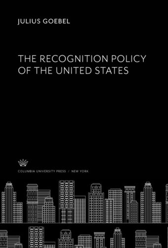 The Recognition Policy Of The United States Julius Goebel