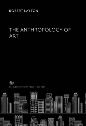 The Anthropology Of Art Robert Layton