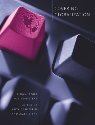 Covering Globalization A Handbook For Reporters Anya Schiffrin Editor Amer Bisat Editor