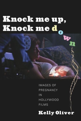 Knock Me Up Knock Me Down Images Of Pregnancy In Hollywood Films Kelly Oliver
