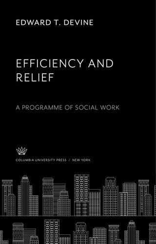 Efficiency And Relief A Programme Of Social Work Edward T Devine