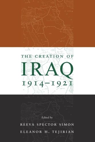 The Creation Of Iraq 19141921 Reeva Spector Simon Editor Eleanor Tejirian Editor Gary Sick Editor
