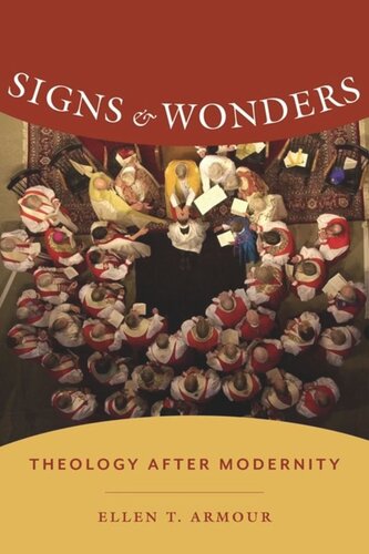 Signs And Wonders Theology After Modernity Ellen Armour