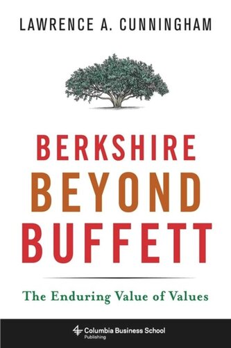 Berkshire Beyond Buffett The Enduring Value Of Values Lawrence Cunningham