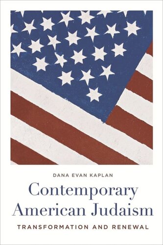 Contemporary American Judaism Transformation And Renewal Dana Kaplan