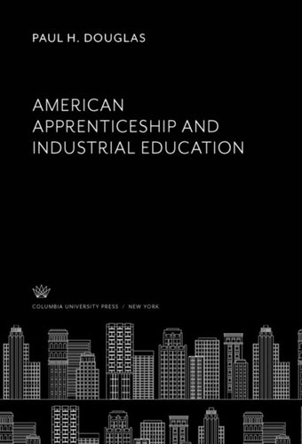 American Apprenticeship And Industrial Education Paul H Douglas