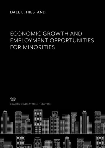 Economic Growth And Employment Opportunities For Minorities Dale L Hiestand Eli Ginzberg John F Henning