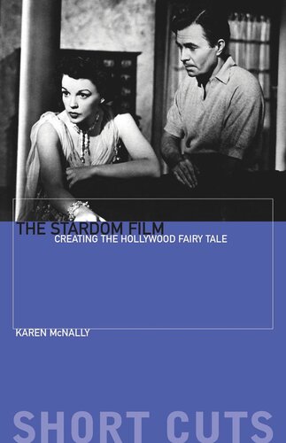 The Stardom Film Creating The Hollywood Fairy Tale Karen Mcnally