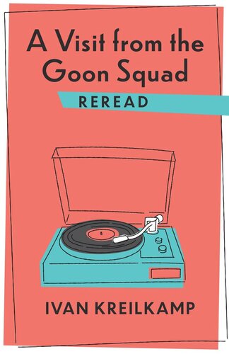 A Visit From The Goon Squad Reread Ivan Kreilkamp