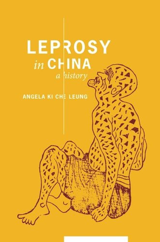 Leprosy In China A History Angela Ki Che Leung