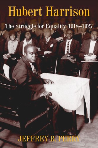Hubert Harrison The Struggle For Equality 19181927 Jeffrey B Perry