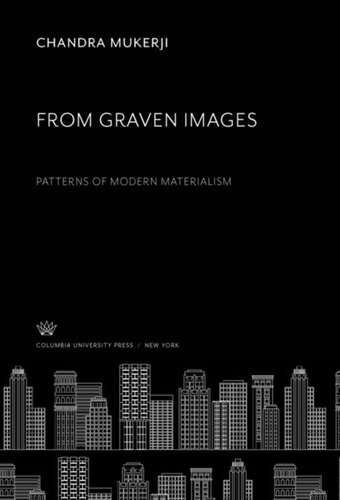 From Graven Images Patterns Of Modern Materialism Chandra Mukerji