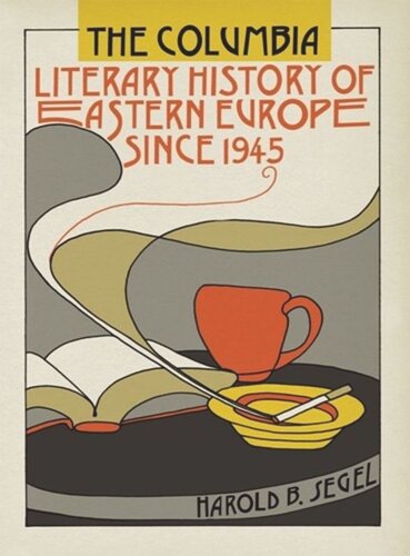 The Columbia Literary History Of Eastern Europe Since 1945 Harold B Segel