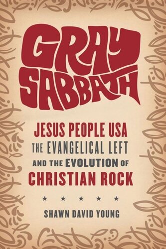 Gray Sabbath Jesus People Usa The Evangelical Left And The Evolution Of Christian Rock Pilot Project Ebook Available To Selected Us Libraries Only Shawn Young