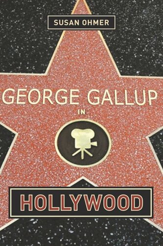 George Gallup In Hollywood Susan Ohmer