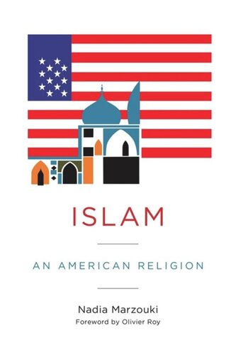 Islam An American Religion Nadia Marzouki C Jon Delogu Olivier Roy