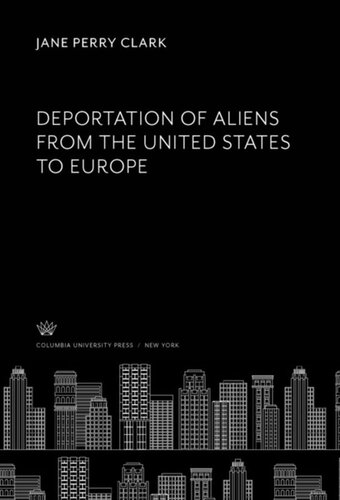 Deportation Of Aliens From The United States To Europe Jane Perry Clark