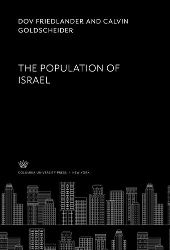 The Population Of Israel Dov Friedlander Calvin Goldscheider