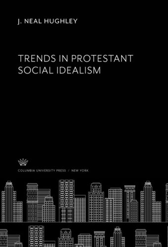 Trends In Protestant Social Idealism J Neal Hughley