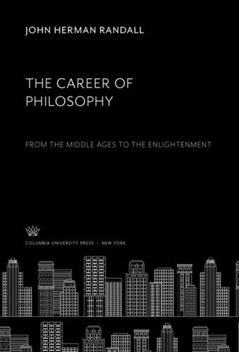 The Career Of Philosophy From The Middle Ages To The Enlightenment John Herman Randall