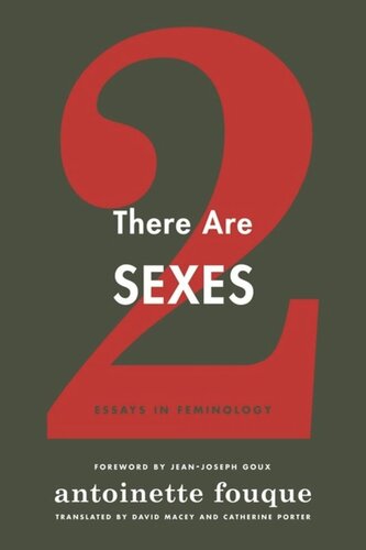 There Are Two Sexes Essays In Feminology Antoinette Fouque Editor Sylvina Boissonnas Editor Catherine Porter Editor