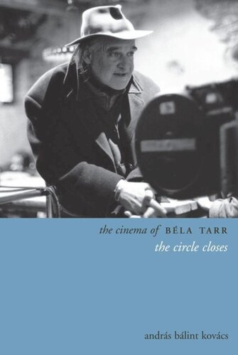 The Cinema Of Bla Tarr The Circle Closes Andrs Kovcs