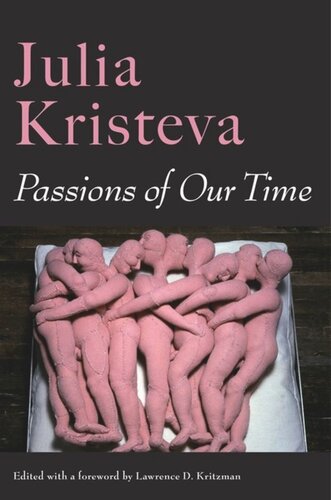 Passions Of Our Time Julia Kristeva Sheila Malovanychevallier Constance Borde