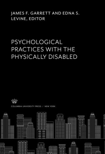Psychological Practices With The Physically Disabled James F Garrett Editor Edna S Levine Editor