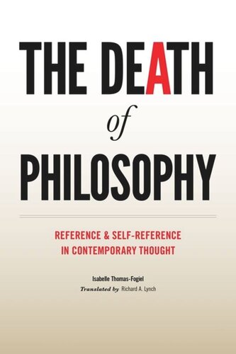 The Death Of Philosophy Reference And Selfreference In Contemporary Thought Isabelle Thomasfogiel Richard A Lynch