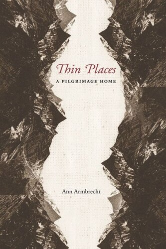 Thin Places A Pilgrimage Home Ann Armbrecht
