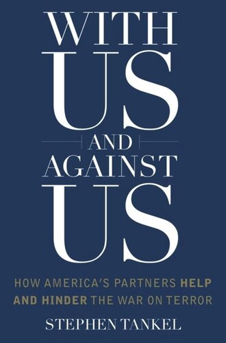 With Us And Against Us How Americas Partners Help And Hinder The War On Terror Stephen Tankel