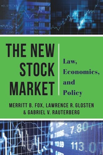 The New Stock Market Law Economics And Policy Merritt B Fox Lawrence Glosten Gabriel Rauterberg