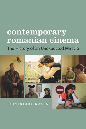 Contemporary Romanian Cinema The History Of An Unexpected Miracle Dominique Nasta