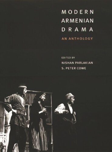 Modern Armenian Drama An Anthology Nishan Parlakian Editor S Peter Cowe Editor