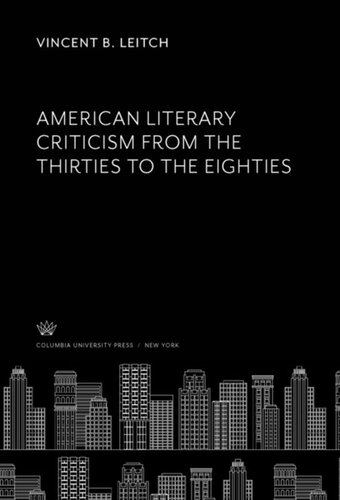 American Literary Criticism From The Thirties To The Eighties Vincent B Leitch