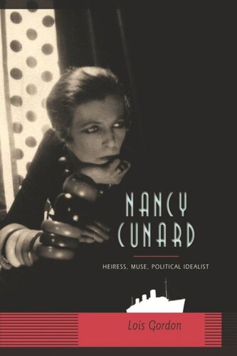 Nancy Cunard Heiress Muse Political Idealist Lois Gordon