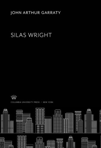 Silas Wright John Arthur Garraty