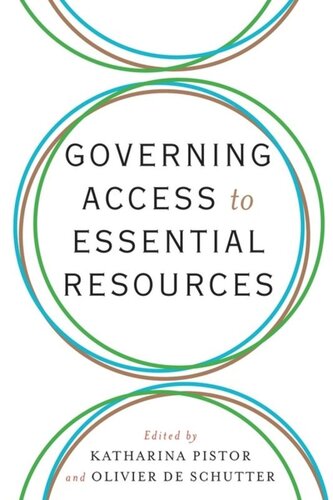 Governing Access To Essential Resources Katharina Pistor Editor Olivier De Schutter Editor