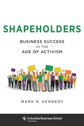 Shapeholders Business Success In The Age Of Activism Mark Kennedy