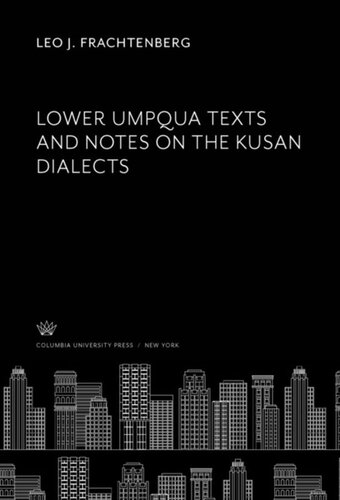 Lower Umpqua Texts And Notes On The Kusan Dialects Leo J Frachtenberg