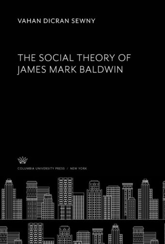 The Social Theory Of James Mark Baldwin Vahan Dicran Sewny