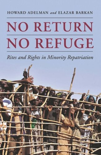 No Return No Refuge Rites And Rights In Minority Repatriation Howard Adelman Elazar Barkan