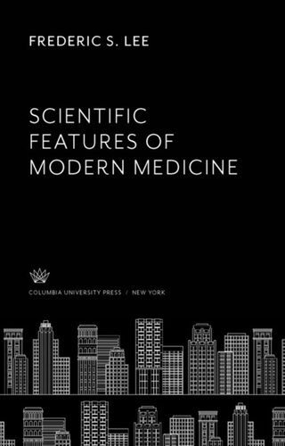 Scientific Features Of Modern Medicine Frederic S Lee