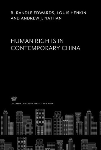 Human Rights In Contemporary China R Randle Edwards Louis Henkin Andrew J Nathan