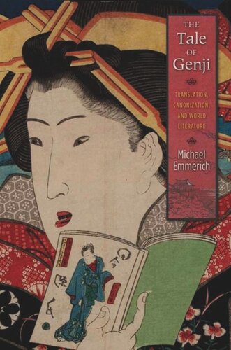 The Tale Of Genji Translation Canonization And World Literature Michael Emmerich