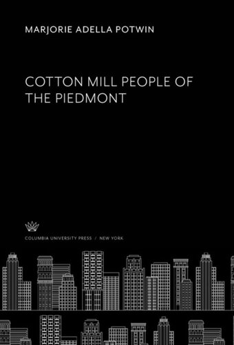 Cotton Mill People Of The Piedmont Marjorie Adella Potwin