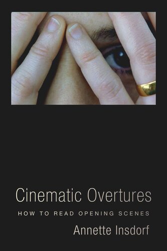 Cinematic Overtures How To Read Opening Scenes Annette Insdorf