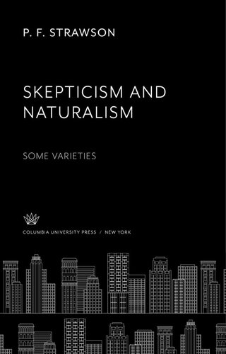 Skepticism And Naturalism Some Varieties P F Strawson
