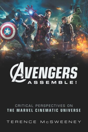 Avengers Assemble Critical Perspectives On The Marvel Cinematic Universe Terence Mcsweeney Editor